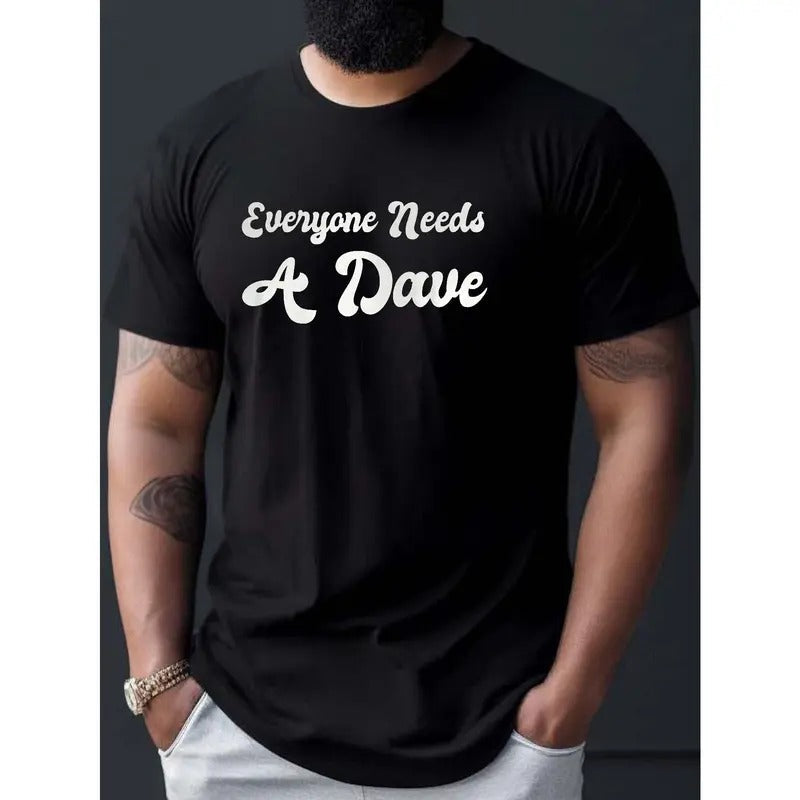 Graffiti Everyone Needs A Dave Print, Men's Fit T-shirt, Casual Comfy Tees For Summer, Men's Clothing Tops For Daily...