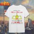 Grinch Listen I’m A Nice Person So If I’m A Bitch To You You Need To Ask Yourself Why christmas 2025 Shirt