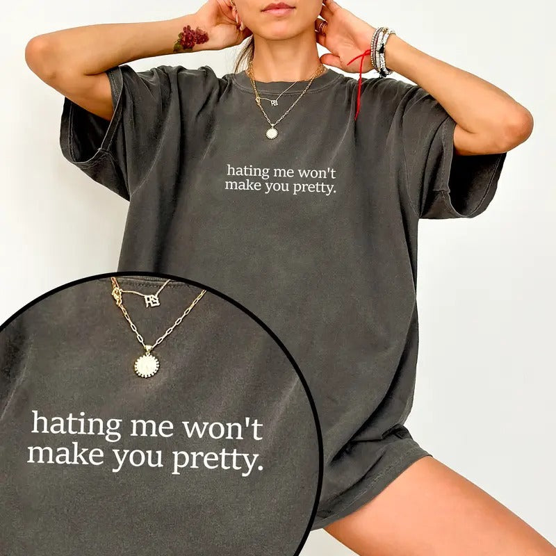 Hating Me Won't Make You Pretty Shirt Comfort Colors, Positive Vibe Unisex T-Shirt, Self Love Gifts, Motivational...