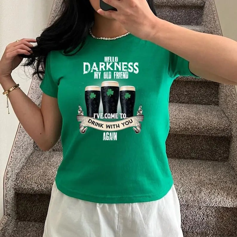 Hello Darkness My Old Friend Beer Drinking Patrick's Day Tee Baby Tee, Y2K 2000's Style, Streetwear Style Hoodie, Sweatshirt