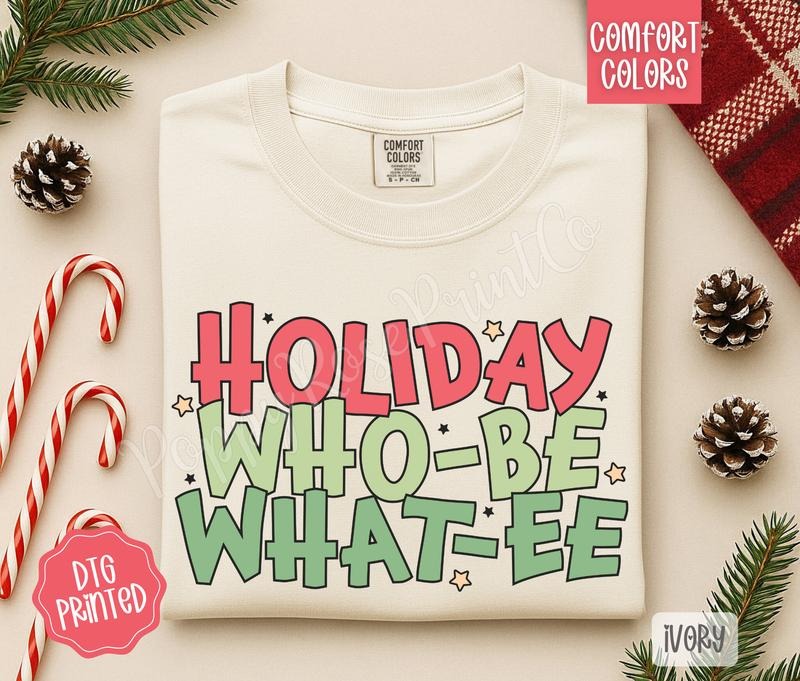 Holiday Who-Be Shirt Comfort Colors, Trendy Women's Christmas TShirt Hoodie, Sweatshirt | RetroVerseTees.com