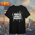 Hustle Loyalty Respect text shirt