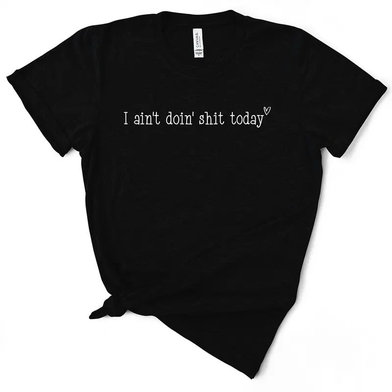 I Ain't Doin' Shit Today T-Shirt Hoodie, Sweatshirt | RetroVerseTees.com
