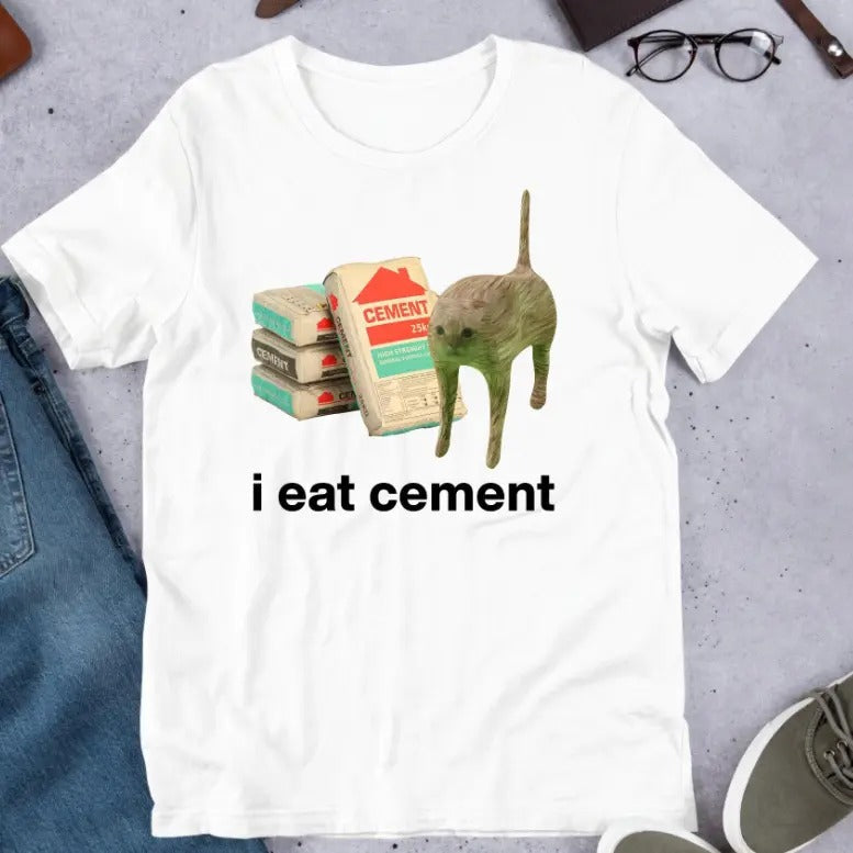 I Eat Cement Cursed Cat, Funny Meme Shirt, Ironic Shirt, Cat Lover Gift, Oddly Specific, Unhinged Shirt, Cursed, Cringe...