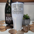 I Have Neither The Time Nor The Crayons Laser Etched Tumbler T-Shirts, Hoodie, Sweatshirt | RetroVerseTees.com