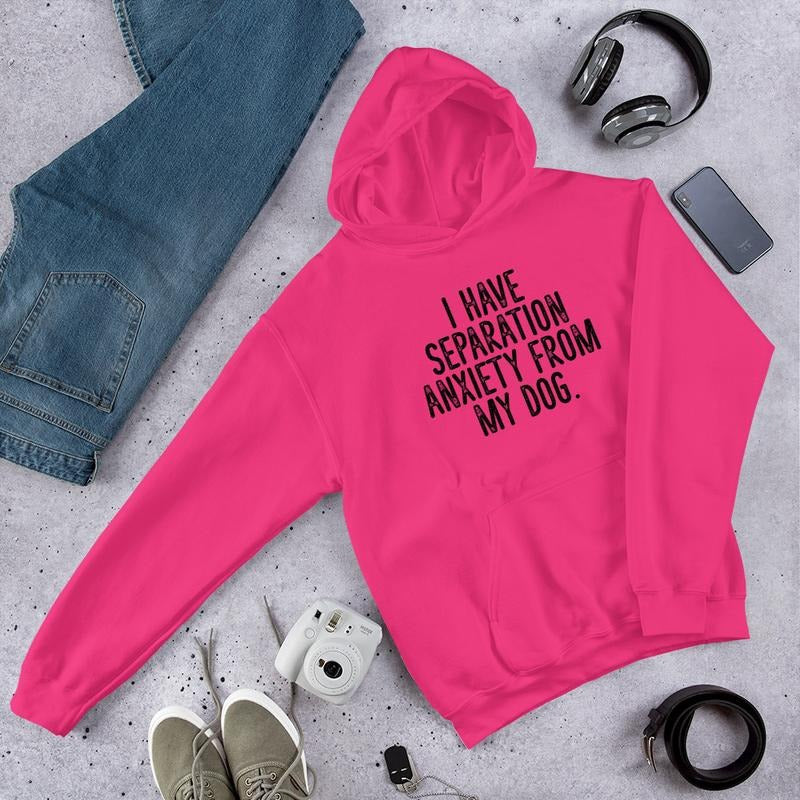 I Have Separation Anxiety From My Dog Graphic Hoodie T-Shirts, Sweatshirt | RetroVerseTees.com