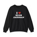 I Love Hugh Jackman Unisex Sweatshirt, Logan Crewneck Sweatshirt Menswear Hoodie T-Shirts | RetroVerseTees.com