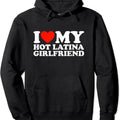 I Love My Hot Girlfriend, I Love My Hot Latina Girlfriend Hoodie | Unisex Hooded Sweatshirt T-Shirts | RetroVerseTees.com
