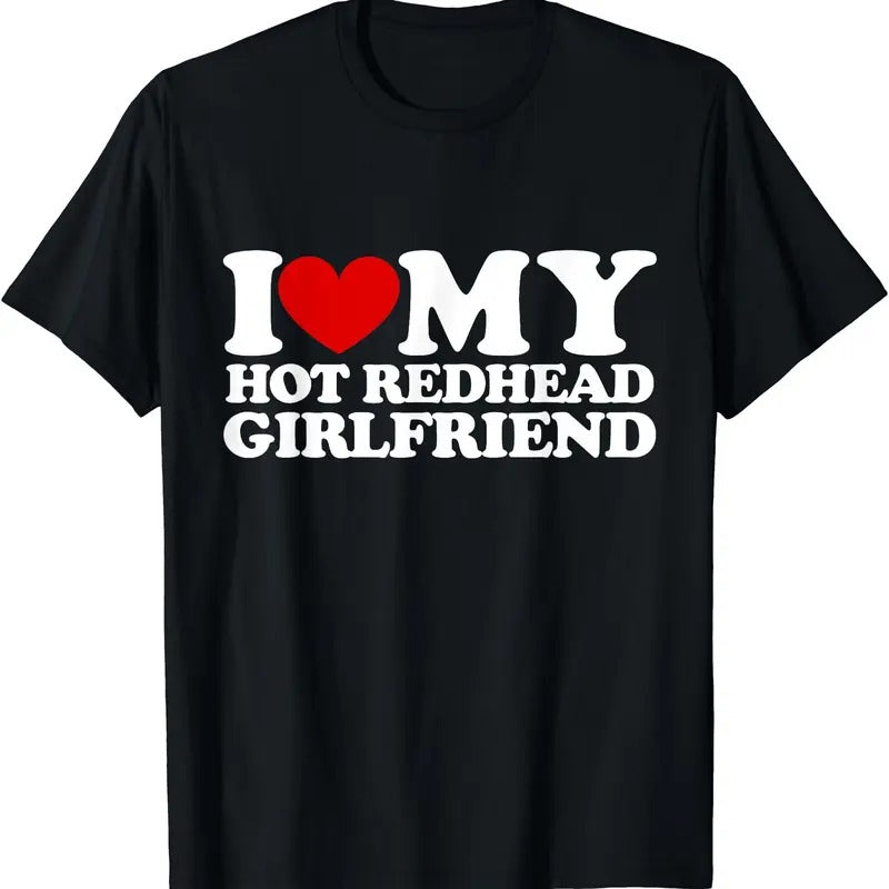 I Love My Redhead T-Shirt | Unisex Cotton Tee, Size S-5XL Hoodie, Sweatshirt | RetroVerseTees.com