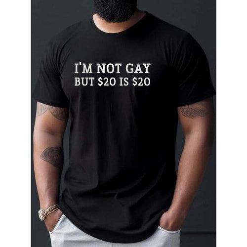 "I'M NOT GAY BUT $20 IS $20" Print Tees For Men, Casual Quick Drying Breathable T-Shirt, Short Sleeve T-shirt For Summer...