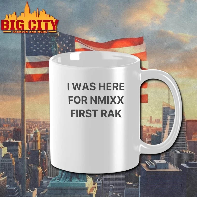 I Was Here For NMIXX First Rak shirt