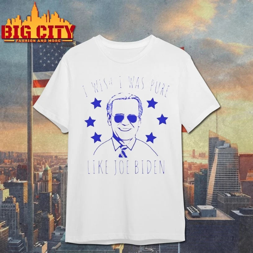 I Wish I Was Pure Like Joe Biden Shirt
