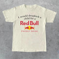 I Would Dropkick A Child For A Red Bulll Shirt, Unisex Shirt,Size S-5XL, Gift for Her, Gift for Him, Gift for Friend...