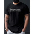 I'm Not Rude Print T Shirt, Tees For Men, Casual Short Sleeve T-shirt For Summer Made in USA Hoodie, Sweatshirt