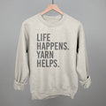 Life Happens Yarn Helps T-Shirts, Hoodie, Sweatshirt | RetroVerseTees.com (Image 1)