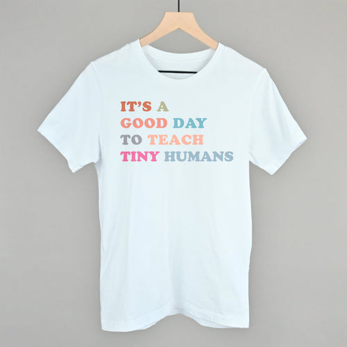 It's A Good Day To Teach Tiny Humans T-Shirts, Hoodie, Sweatshirt | RetroVerseTees.com (Image 1)