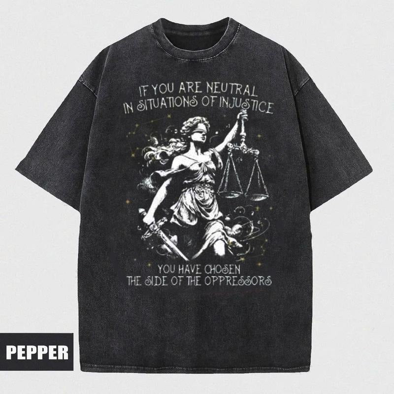 If You Are Neutral In Situations Of Injustice You Have Chosen The Side Of The Oppressor Shirt,Human rights,Fight fascism...