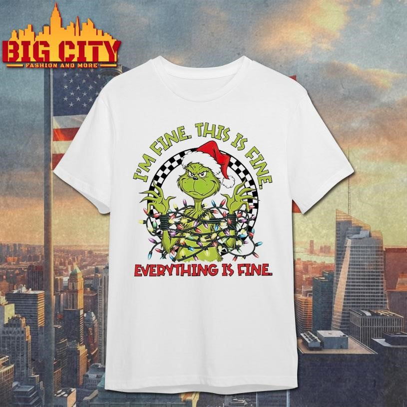 I’m Fine This is Fine Everything’s Fine Christmas lights Grinch Santa shirt