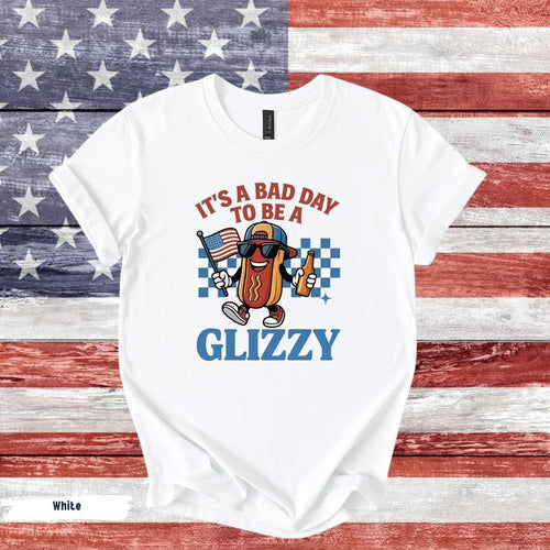 It's A Bad Day To Be A Glizzy Shirt, Funny 4th July Shirt, Makes Me Want A Hot Dog Real Bad Shirt, Independence Day Tee,...