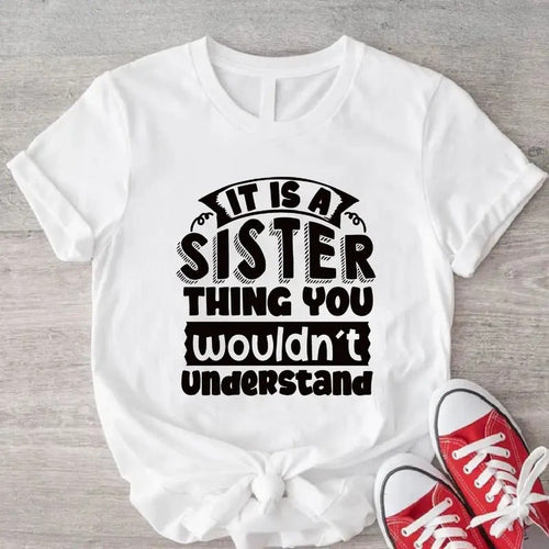 It's A Sister Thing You Wouldn't Understand T-Shirt, Trendy Best Sister Shirt, Sister Birthday Gift Tee, Matching...