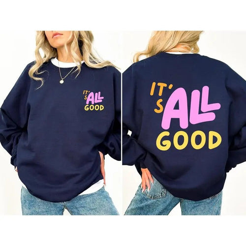 It's All Good Sweatshirt-Tshirt-Hoodie Women's Crew Neck, Crewneck Casual Comfort Graphic Womenswearm, Gift For Women...