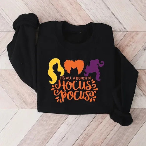 It's Just A Bunch Of Hocus Pocus Sweatshirt,Halloween Shirts,Hocus Pocus Shirts,Sanderson Sisters Sweatshirt,Fall...