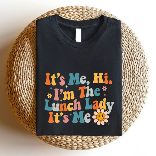 It's Me HI I'm The Lunch Lady It's Me Shirt, Retro Groovy Lunch Lady T-shirt, Cafeteria Worker Gift Tee, Lunch Squad...