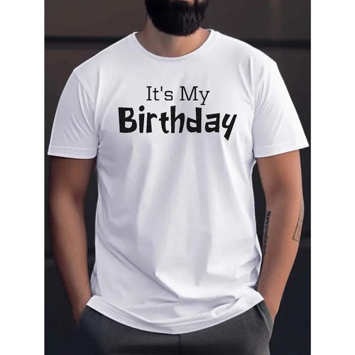 It's My Birthday Print T Shirt, Tees For Men, Casual Short Sleeve T-shirt For Summer Made in USA Hoodie, Sweatshirt