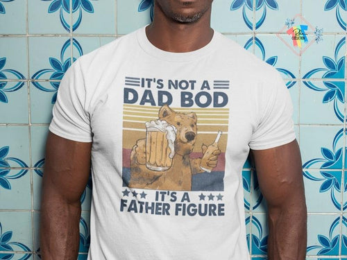 It's Not A Dad Bod It's A Father Figure Shirt Hoodie, Sweatshirt | RetroVerseTees.com