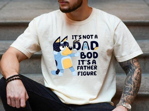 It's Not A Dad Bod It's A Father Figure Shirt, Bandit Heeler Shirt, Father's Day, Bluey Dad Shirt, Bluey Gifts for Dad,...