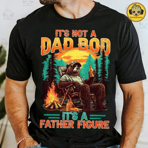 It's Not A Dad Bod It's A Father Figure Shirt, Father's Day Shirt, Papa Bear Shirt , Drinking Dad Shirt, Funny Dad Jokes...