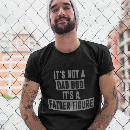 It's Not A Dad Bod It's A Father Figure T Shirt | Father's Day Gift | Funny Dad Shirt | Dad Shirt | Father Shirt | Dad...