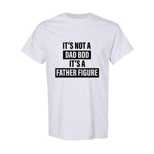 It's Not A Dad Bod It's A Father Figure T shirt Dad Gift Funny Dad Shirt, Full Color, Full Size Hoodie, Sweatshirt