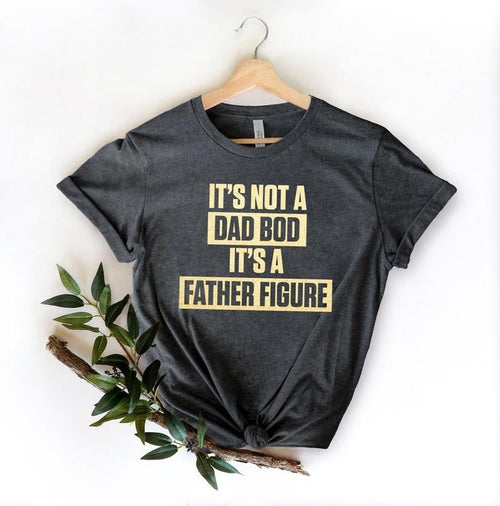 It's Not A Dad Bod T Shirt Hoodie SweaterIt's A Father Figure Fathers Day 2024 Shirt, Father Figure Shirt, Dad Bod Shirt,...