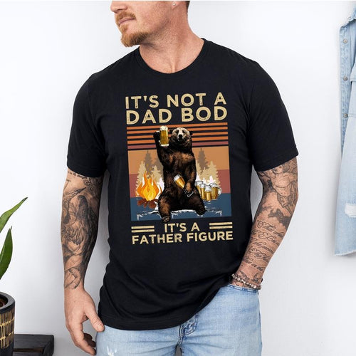 It's Not a Dad Bod It's a Father Figure T-Shirt, Funny Gift for Dad, Gift For Husband, Fathers Day Shirt, Dad Shirt,...