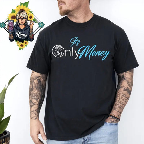 It's Only Money Unisex Comfort Colors Tshirt Hoodie, Sweatshirt | RetroVerseTees.com