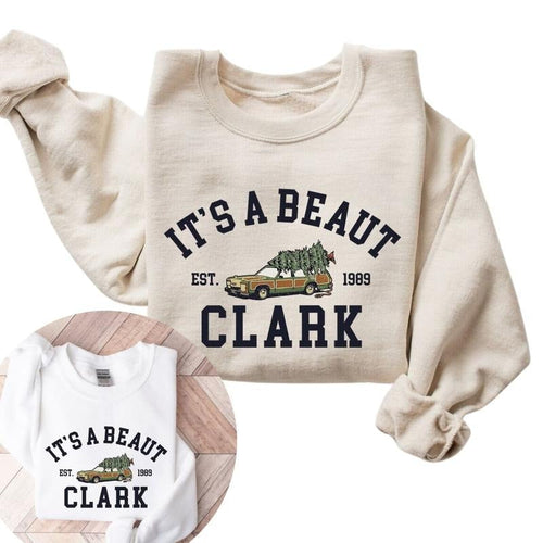 It's a Beaut Clark Sweatshirt, Griswold Sweatshirt, Funny Sweatshirt for Women T-Shirts, Hoodie | RetroVerseTees.com