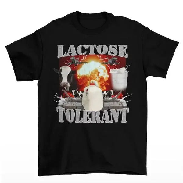 Lactose Tolerant - Funny Meme T-Shirt - Oddly Specific Shirt