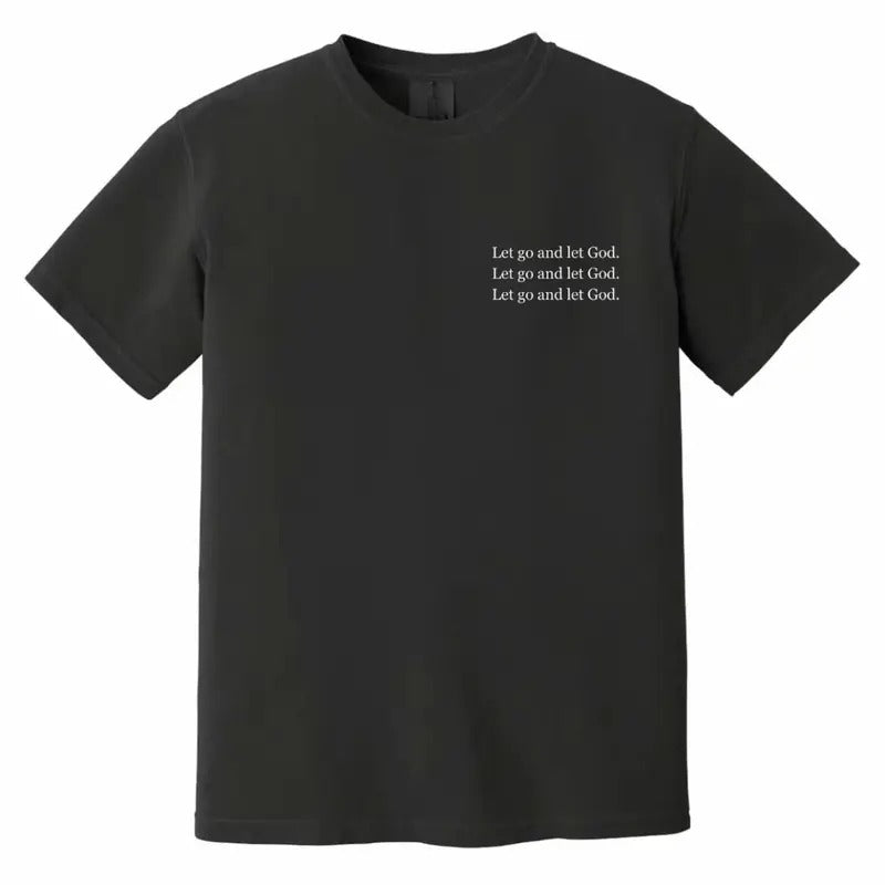 Let Go and Let God Tee | Cotton T-Shirt | Christian Aesthetic | Unisex Christian T-Shirt | Comfortable Black Slim