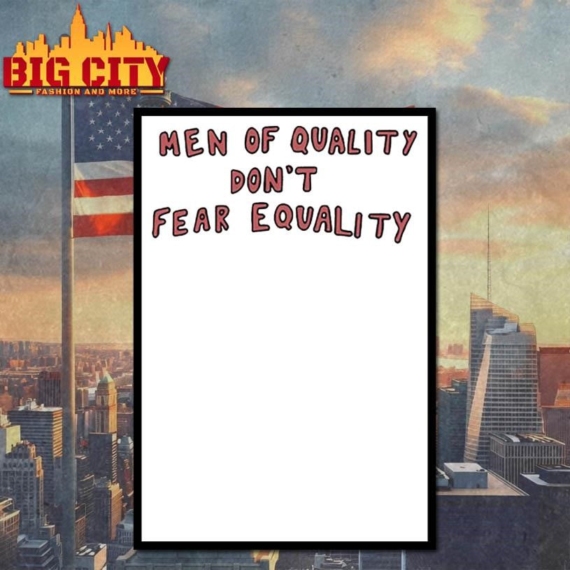 Men Of Quality Don’t Fear Equality 2025 Shirt