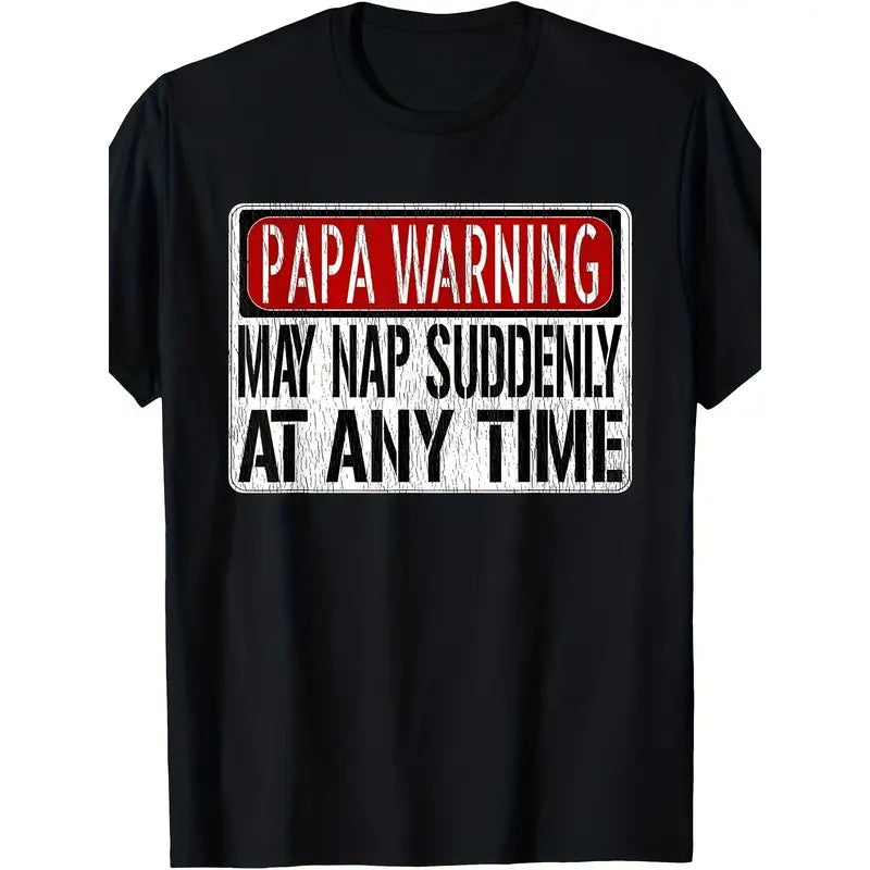 Mens Funny Papa Warning Sign - May Nap Suddenly At Any Time Short Sleeve T-Shirt Made in USA Hoodie, Sweatshirt