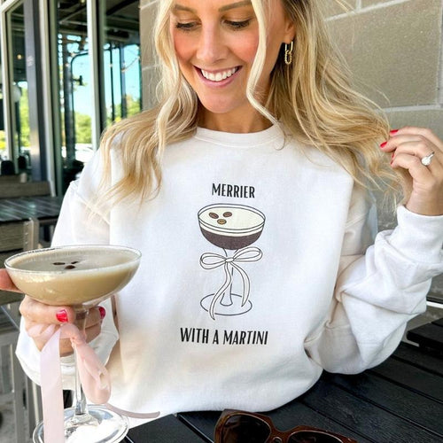 'Merrier With An Espresso Martini' Crewneck Sweatshirt T-Shirts, Hoodie | RetroVerseTees.com