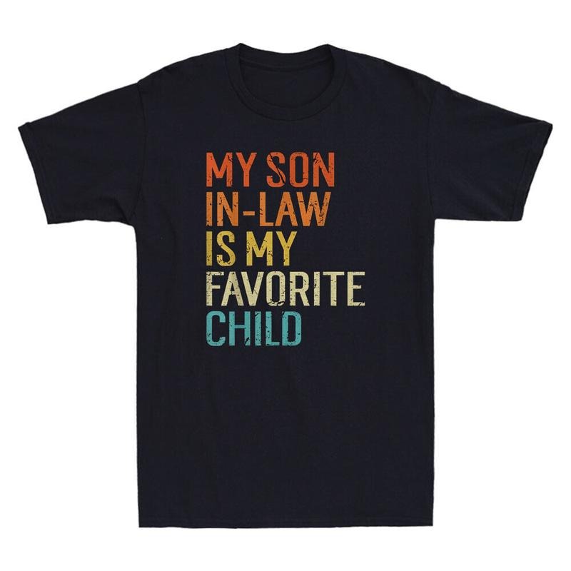 My Son In Law Is My Favorite Child Funny Family Mother's Day Gift Unisex T-Shirt Hoodie, Sweatshirt | RetroVerseTees.com