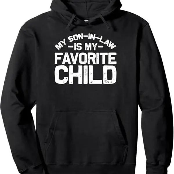My Son In Law Is My Favorite Child Funny Retro Family Humor Pullover Hoodie T-Shirts, Sweatshirt | RetroVerseTees.com