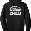My Son In Law Is My Favorite Child Funny Retro Family Humor Pullover Hoodie T-Shirts, Sweatshirt | RetroVerseTees.com