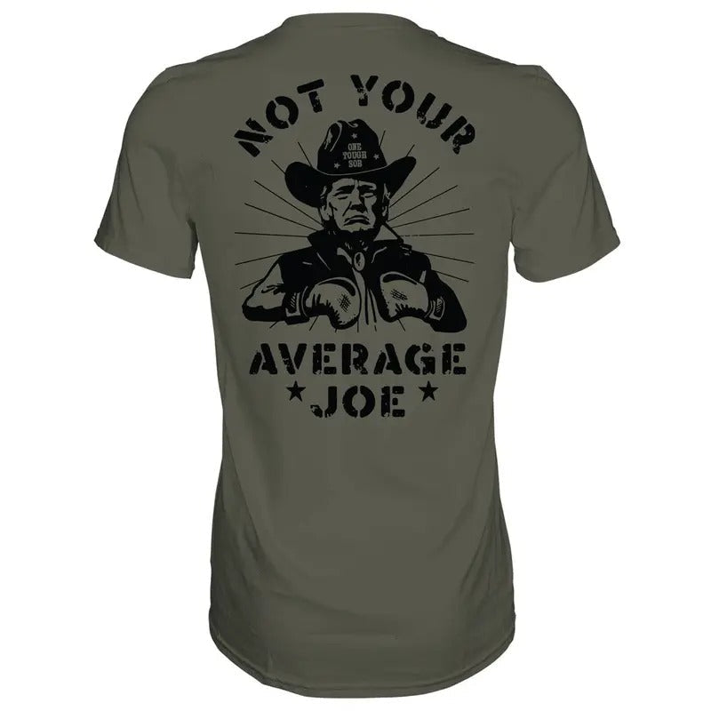 NOT YOUR AVERAGE JOE DONALD TRUMP MEN'S T-SHIRT, HUMOR SHIRTS, FUNNY TEE SHIRT Hoodie, Sweatshirt | RetroVerseTees.com