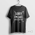 New Sorry Im Late Winter Happened Snow T-Shirts, Hoodie, Sweatshirt | RetroVerseTees.com
