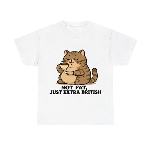 "Not Fat Just Extra British" Funny Cat Meme  Unisex Shirt Hoodie, Sweatshirt | RetroVerseTees.com
