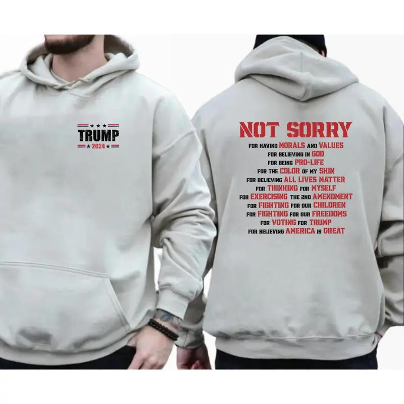 Not Sorry T-shirt Sweatshirt Hoodie, Republican Shirt, Proud American Tee, Trump T-Shirt | RetroVerseTees.com