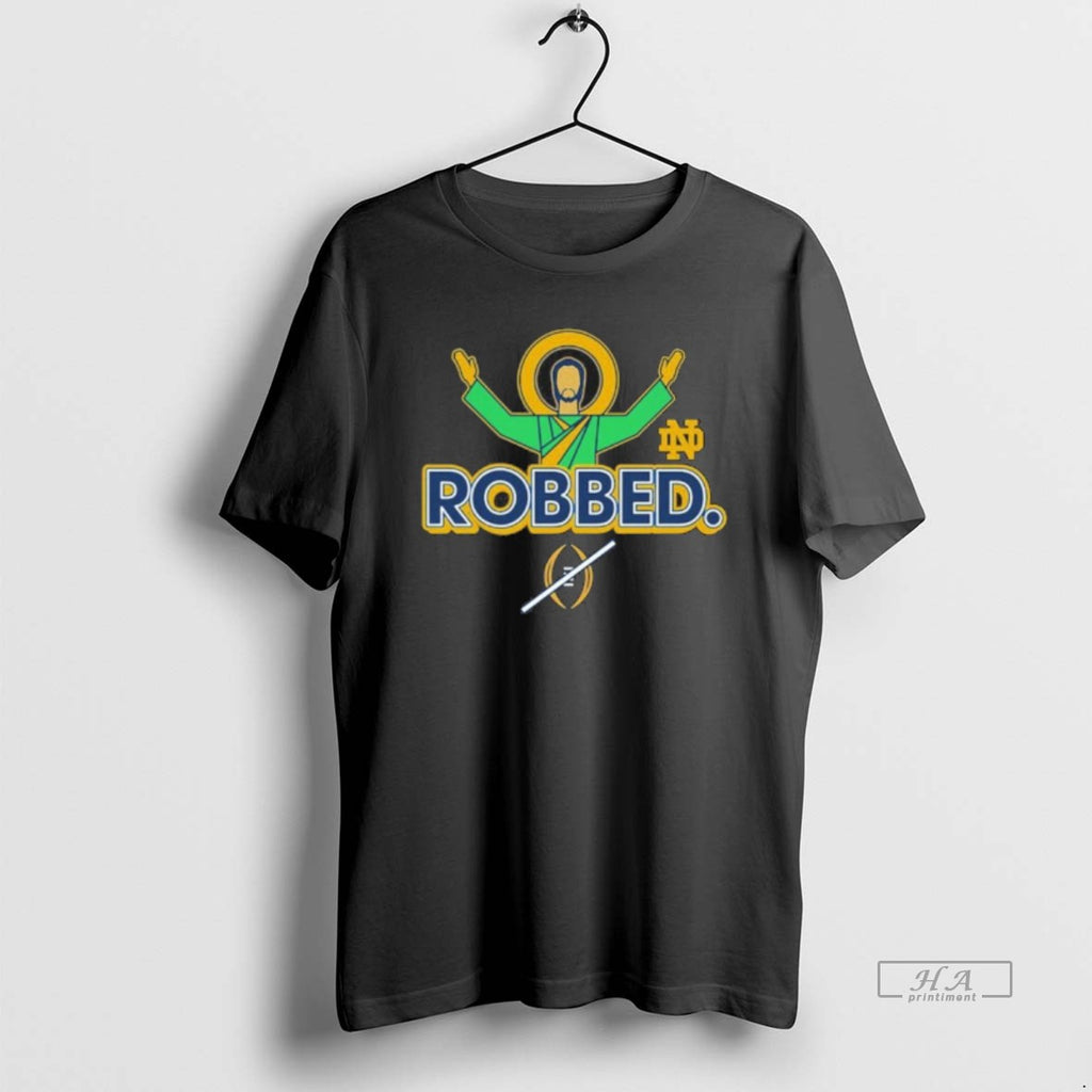 Official Jesus Robbed Notre Dame Football Cfp 2025 T-Shirts, Hoodie, Sweatshirt | RetroVerseTees.com